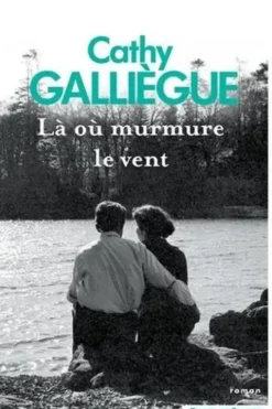 Là où murmure le vent, Cathy Galliègue