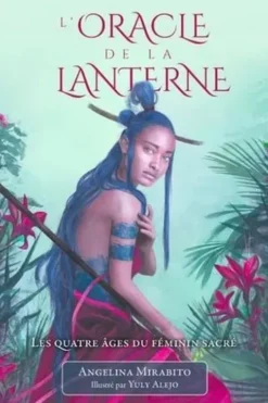 L'oracle de la lanterne. Les quatre âges du féminin sacré, Angelina Mirabito