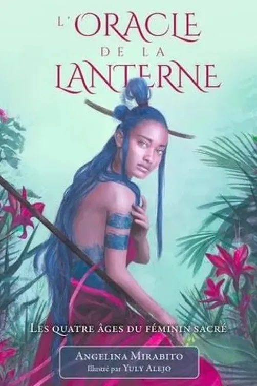L'oracle de la lanterne. Les quatre âges du féminin sacré, Angelina Mirabito