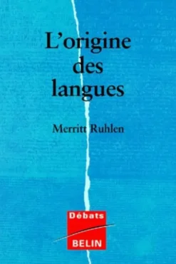 L'ORIGINE DES LANGUES. Sur les traces de la langue mère, Merritt Ruhlen