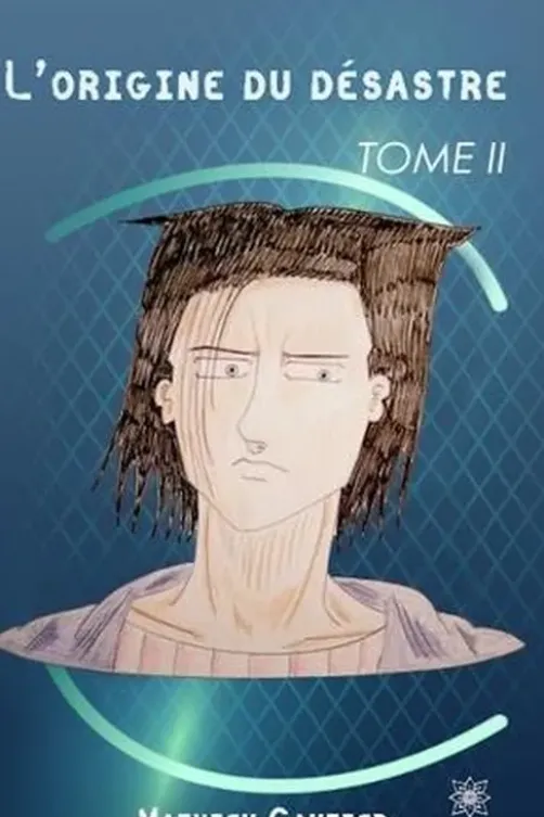L'origine du désastre Tome 2, Mathieu Gautier