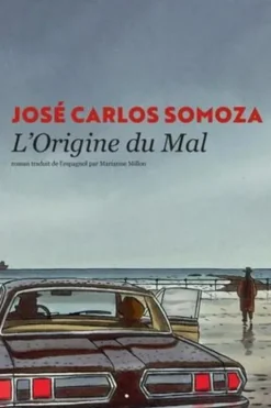 L'Origine du mal, José-Carlos Somoza