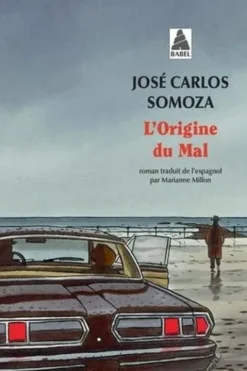L'Origine du Mal, José-Carlos Somoza
