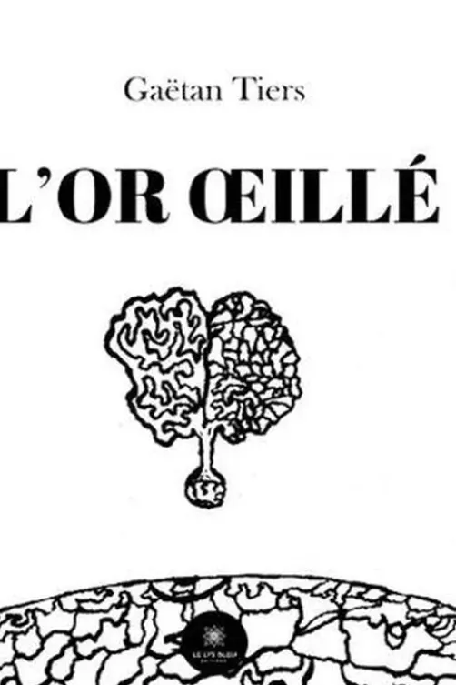 L'or oeillé, Gaëtan Tiers