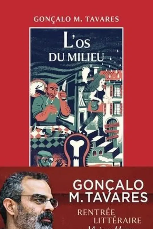 L'os du milieu, Gonçalo M. Tavares