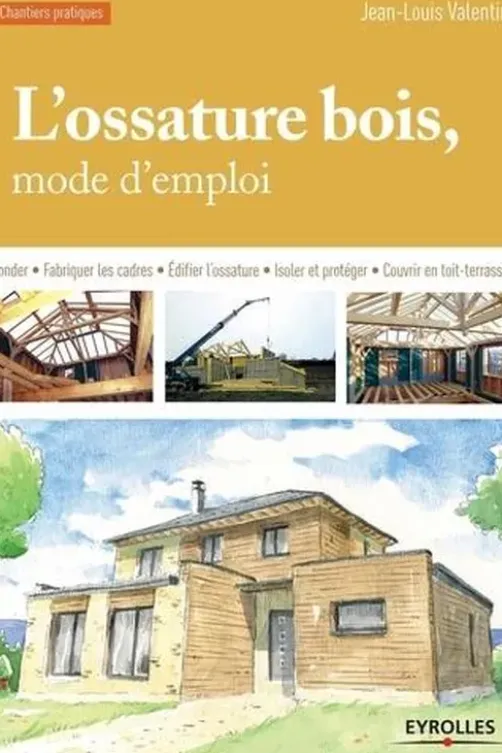 L'ossature bois, mode d'emploi, Jean-Louis Valentin