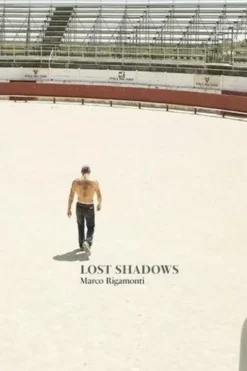 Lost Shadows. Edition bilingue français-anglais, Marco Rigamonti