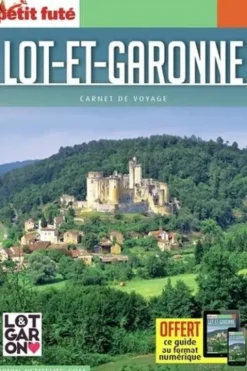 Lot-et-Garonne. Edition 2021, Petit Futé