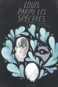 Louis parmi les spectres, Fanny Britt