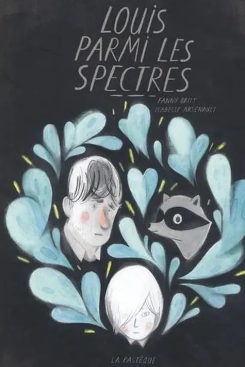 Louis parmi les spectres, Fanny Britt