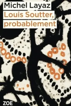Louis Soutter, probablement, Michel Layaz