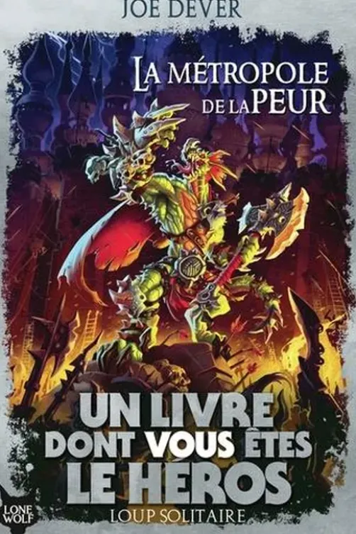 Loup Solitaire Tome 9 : La Métropole de la Peur, Joe Dever