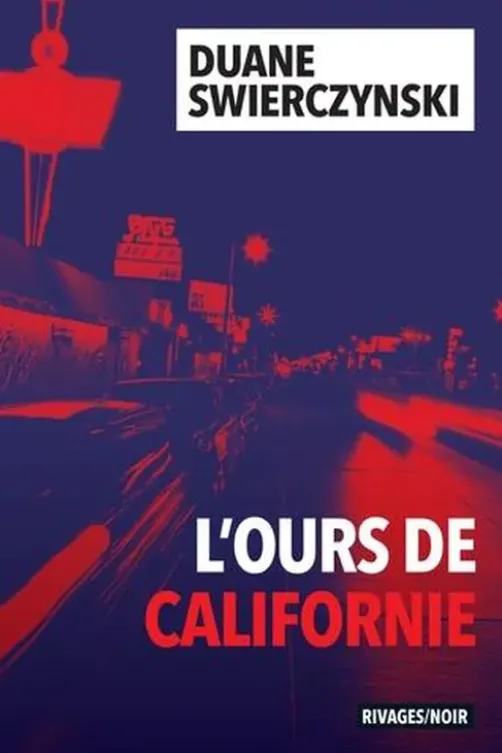 L'Ours de Californie, Duane Swierczynski