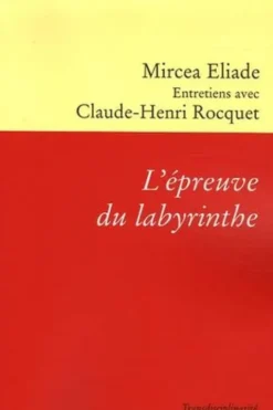 L'épreuve du labyrinthe, Mircéa Eliade