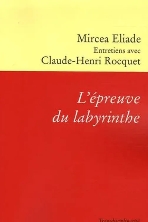 L'épreuve du labyrinthe, Mircéa Eliade