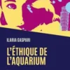 L'éthique de l'aquarium, Ilaria Gaspari