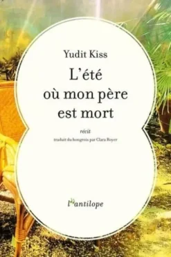 L'été où mon père est mort, Yudit Kiss