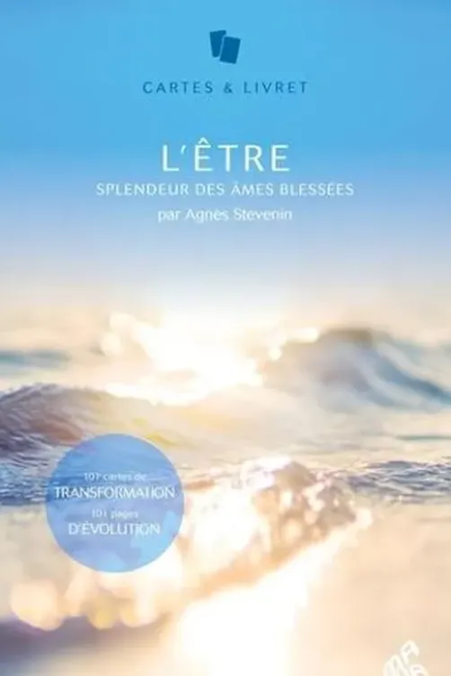 L'être. 101 cartes de transformation, 101 pages d'évolution, Agnès Stevenin