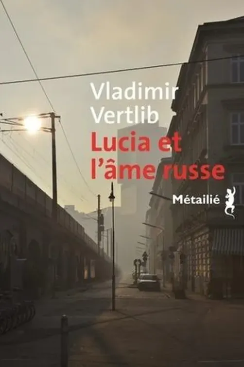 Lucia et l'âme russe, Vladimir Vertlib