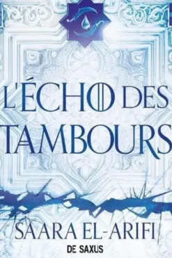 L'ultime brasier Tome 2 : L'écho des tambours, Saara El-Arifi