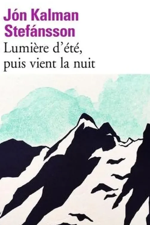 Lumière d'été, puis vient la nuit, Jón Kalman Stefansson