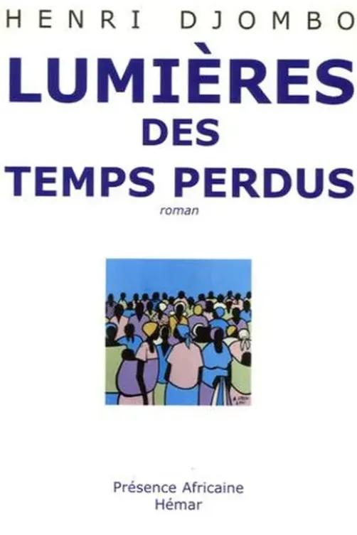 Lumières des temps perdus, Henri Djombo