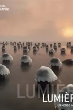 Lumières. Un monde imprévisible, National Geographic