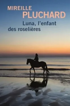 Luna, l'enfant des roselières. 2 volumes [EDITION EN GROS CARACTERES, Mireille Pluchard