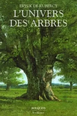 L'univers des arbres, Eryck de Rubercy