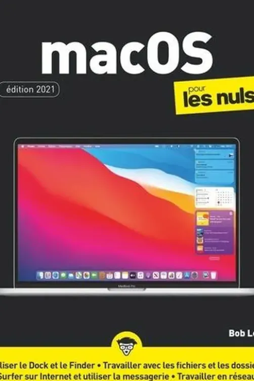 MacOS pour les nuls. Edition Big Sur, Edition 2021, Bob LeVitus