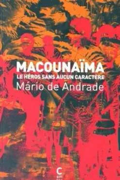 Macounaïma. Le héros sans aucun caractère, Mario de Andrade