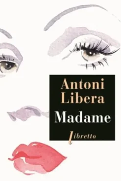 Madame, Antoni Libera