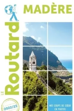 Madère. Edition 2022-2023, Le Routard