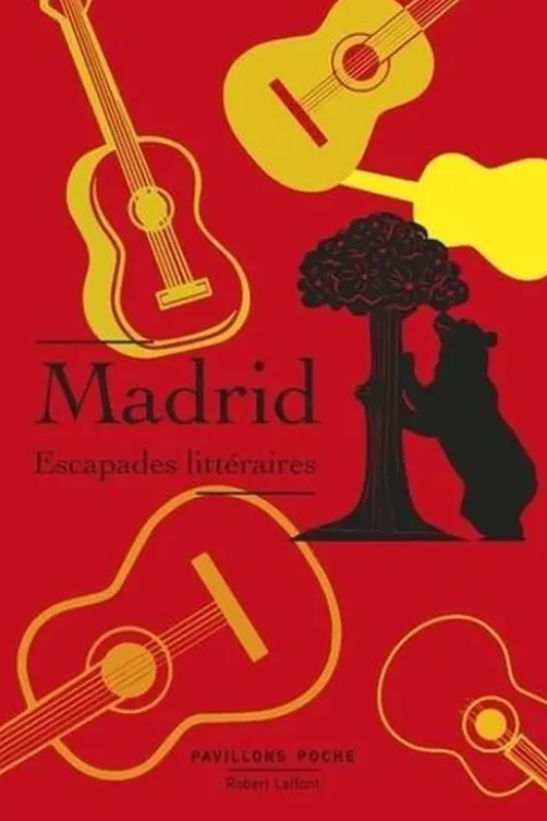 Madrid, escapades littéraires, Robert Laffont
