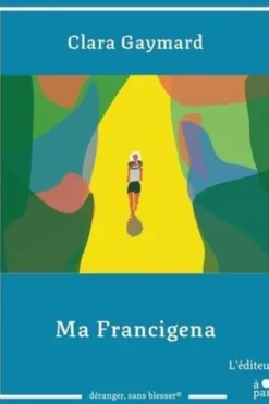 Ma Francigena, Clara Gaymard