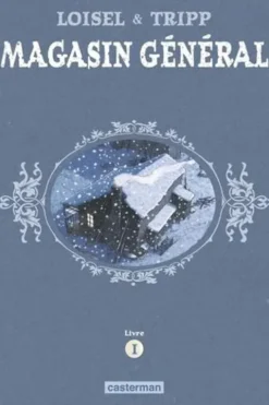 Magasin général Livre 1 : Marie ; Serge ; Les hommes, Régis Loisel