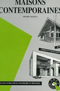 Maisons contemporaines. 60 plans libres d'utilisation, Michel Matana