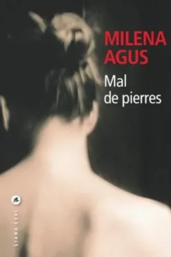 Mal de pierres. Edition augmentée d'une nouvelle inédite et d'un dessin original de Pef, Milena Agus