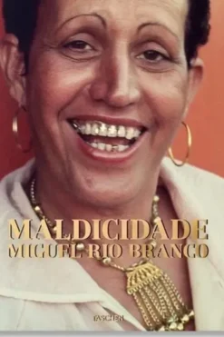 Maldicidade. Edition français-anglais-allemand, Miguel Rio Branco
