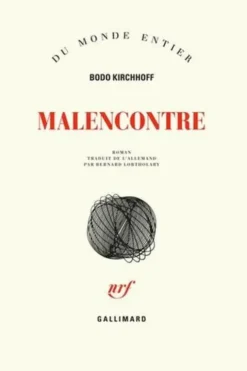Malencontre, Bodo Kirchhoff