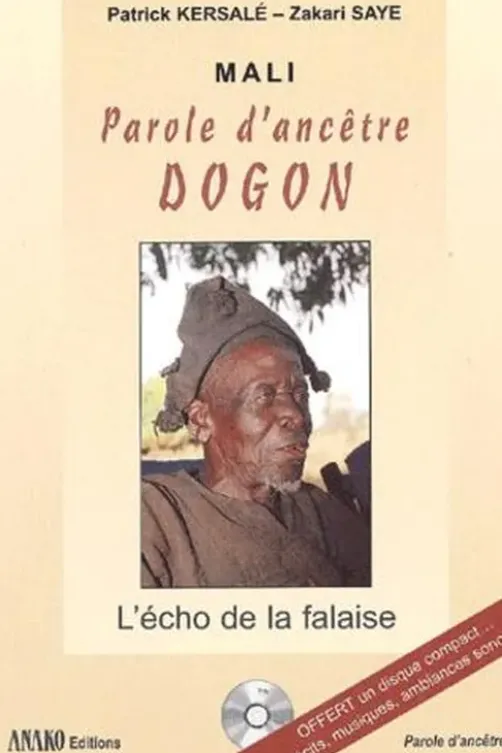 Mali : parole d'ancêtre dogon. L'écho de la falaise, avec CD audio, Patrick Kersalé
