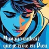 Maman voudrait que je croie en Dieu, Adrien Candiard