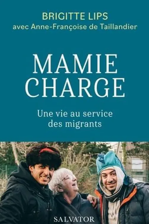 Mamie charge. Une vie au service des migrants, Brigitte Lips
