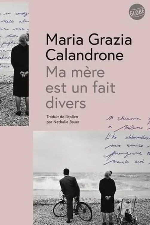Ma mère est un fait divers, Maria Grazia Calandrone