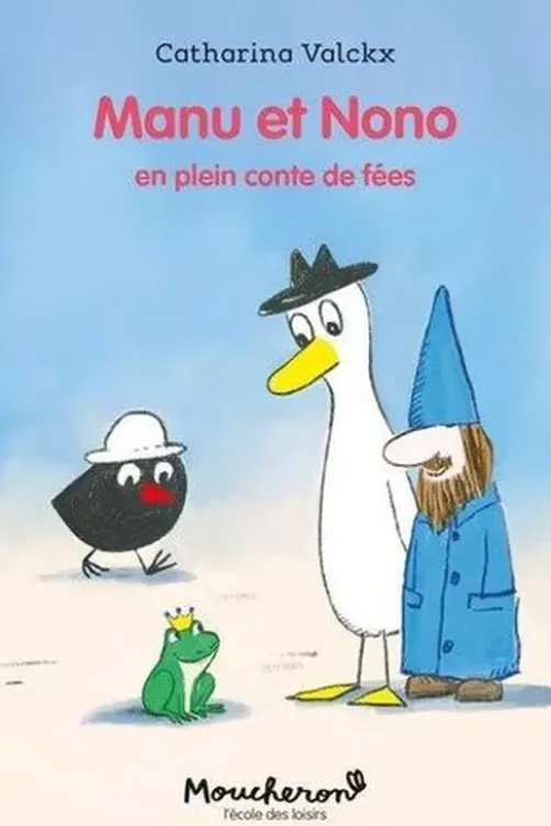 Manu et Nono : En plein conte de fées, Catharina Valckx