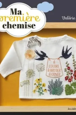 Ma première chemise. Souvenir de naissance à coudre, à broder, à orner, Valérie Lejeune