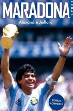 Maradona. Edition actualisée, Alexandre Juillard