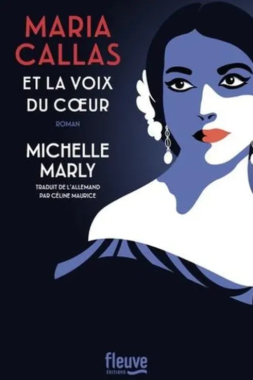 Maria Callas et la voix du coeur, Michelle Marly