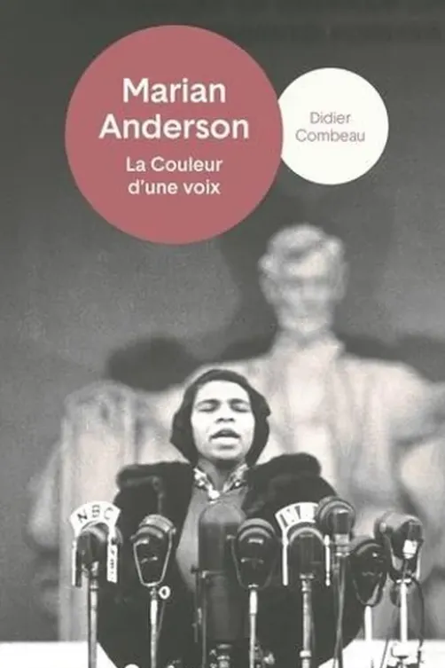 Marian Anderson. La couleur d'une voix, Didier Combeau