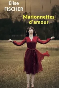 Marionnettes d'amour [EDITION EN GROS CARACTERES, Elise Fischer